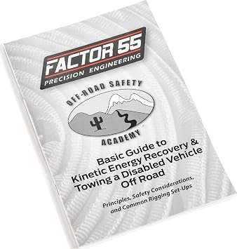 Factor 55 10001 Basic Guide to Kinetic Energy Recovery – Off-Road Recovery Reference Manual and Safety Guide
